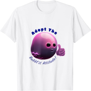 Tee-Shirt, Bubbl’it Attitude